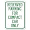 Signmission Parking Reserved for Compact Car Heavy-Gauge Alum Rust Proof Parking Sign, 18" x 24", A-1824-23392 A-1824-23392 - alternate 1